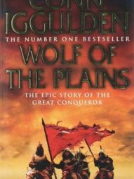 Wolf Of The Plains (Conqueror #1) by Conn Iggulden