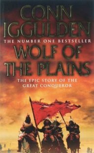 Wolf Of The Plains (Conqueror #1) by Conn Iggulden