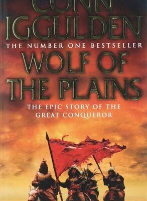 Wolf Of The Plains (Conqueror #1) by Conn Iggulden