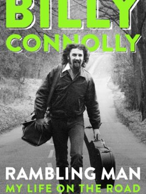 Rambling Man: My Life on the Road  by Billy Connolly