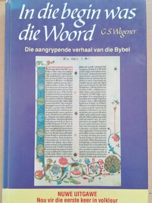 In Die Begin Was Die Woord deur G.S. Wegener