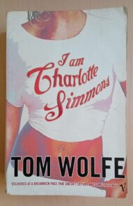 I Am Charlotte Simmons  by Tom Wolfe