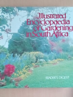 Illustrated Encyclopaedia of Gardening in South Africa  Readers Digest