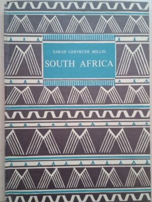 SOUTH AFRICA by Sarah Gertrude Millin 1941