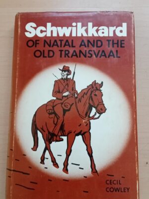 Schwikkard of Natal and the old Transvaal  Cecil Cowley First edition 1978