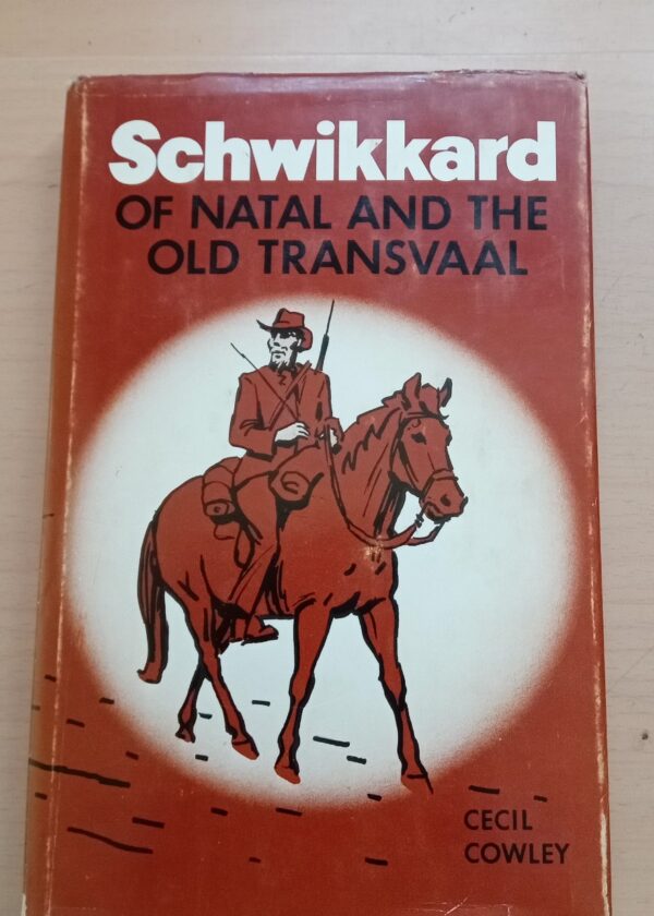 Schwikkard of Natal and the old Transvaal  Cecil Cowley First edition 1978