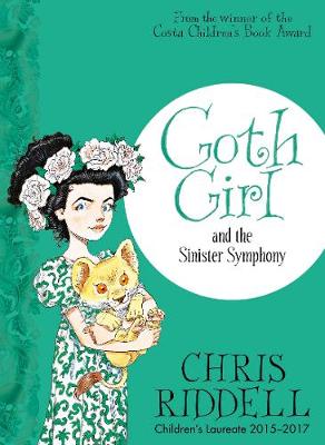 Goth Girl and the Sinister Symphony  by Chris Riddell