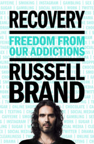 Recovery: Freedom from Our Addictions  Russell Brand