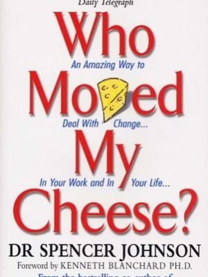 Who moved my Cheese-Dr Spencer Johnson