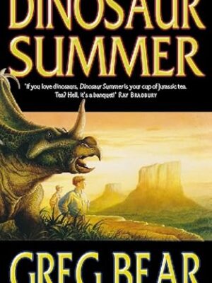 Dinosaur Summer  by Greg Bear