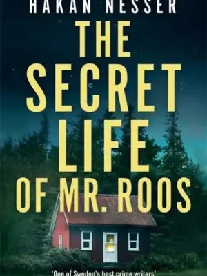 The Secret Life of Mr Roos by Håkan Nesser