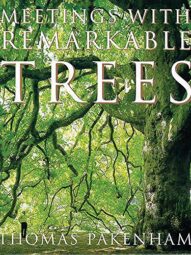 Meetings with Remarkable Trees  by Thomas Pakenham Inscribed by author