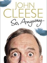 So, Anyway... by John Cleese 2014, Signed. Hardcover w/ DJ 1st American Ed.