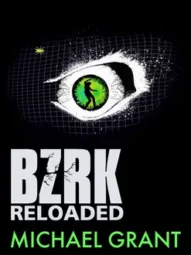 BZRK Reloaded by Michael Grant