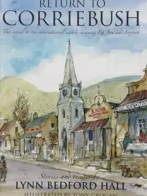 The Return to Corriebush by Lynn Bedford Hall (Illustrator Tony Grogan)