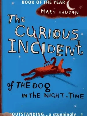 The Curious Incident of the Dog in Night-Time (Mark Haddon)