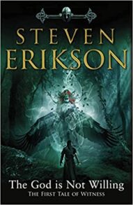 The God is Not Willing Steven Erikson
