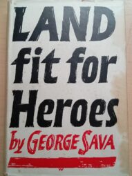 Land Fit for Heroes-George Sava 1945