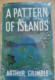 A Pattern of Islands-Arthur Grimble- 1953 1st edition 6th print