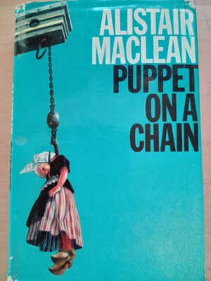 Puppet on a Chain - Alistair MacLean -1st edition 1969