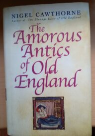 The Amorous Antics of Old England by Nigel Cawthorne