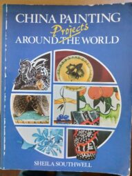 China Painting Projects Around the World by Sheila Southwell