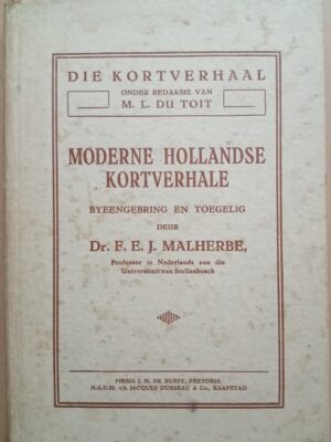 Moderne Hollandse Kortverhale. Byeengebring en toegelig deur dr. F.E.J. Malherbe. 1ste edition 1931
