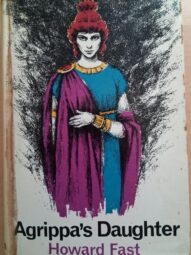 Agrippa's Daughter - Howard Fast 1965 1st British edition