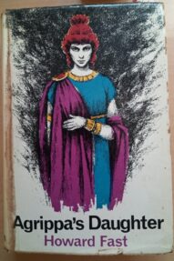 Agrippa's Daughter - Howard Fast 1965 1st British edition