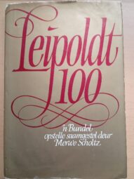 Leipoldt 100: 'n Bundel Opstelle Saamgestel deur Merwe Scholtz