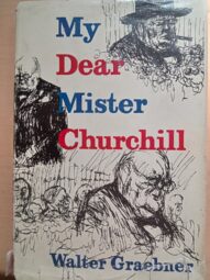My Dear Mister Churchill - William Graebner