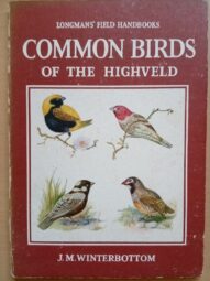 Common Birds of the Highveld - J.M. Winterbottom 1954