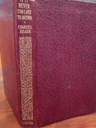 It is Never Too Late to Mend - Charles Reade