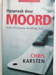 Opspraak Deur Moord: Suid-Afrikaanse Doodslag Skok - Chris Karsten