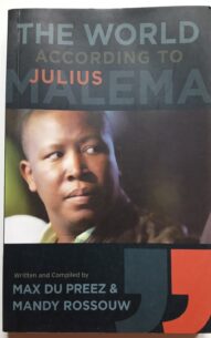 The World According to Julius Malema - Max Du Preez