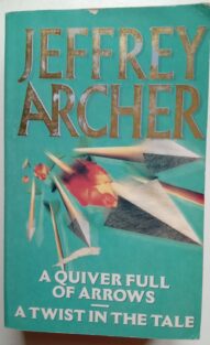 A Quiver Full of Arrows & A Twist in the Tale - Jeffrey Archer