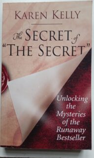 The Secret of The Secret - Karen Kelly