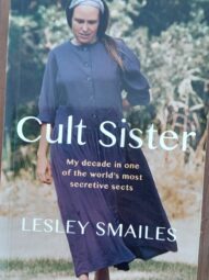 Cult Sister: My decade in one of the world's most secretive sects - Lesley Smailes