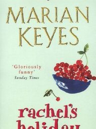 Rachel's Holiday - Marian Keyes (Walsh Family #2)