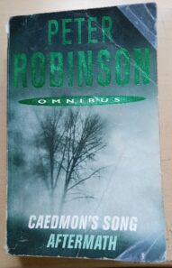Caedmon's Song and Aftermath - Peter Robinson omnibus