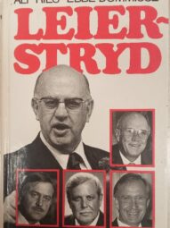 Leierstryd: Die dramas rondom die uittrede van pres. P.W. Botha - Alf Ries