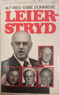 Leierstryd: Die dramas rondom die uittrede van pres. P.W. Botha - Alf Ries
