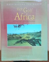 Hot Golf Africa: The Africa Golf, Hotel & Resort Guide. (II. Edition Fuchs.)