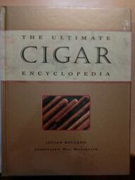 The Ultimate Cigar Encyclopedia - Julian Holland