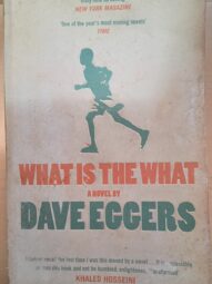 What Is the What -Dave Eggers