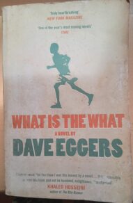 What Is the What -Dave Eggers