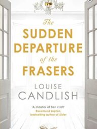The Sudden Departure of the Frasers - Louise Candlish