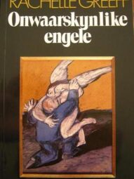 Onwaarskynlike Engele - Rachelle Greeff
