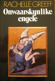 Onwaarskynlike Engele - Rachelle Greeff