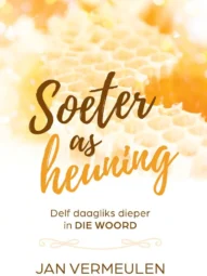 Soeter as Heuning - Jan Vermeulen (dagstukkies/daily devotions)